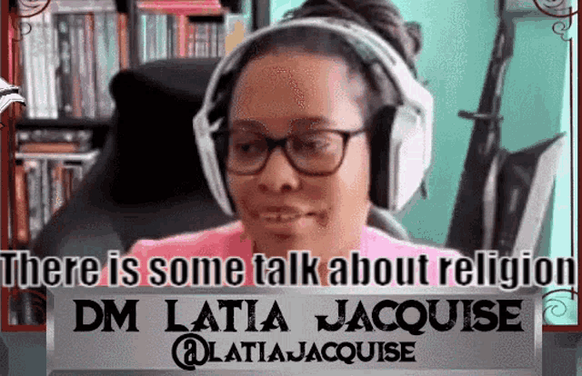 a woman wearing headphones and glasses says there is some talk about religion