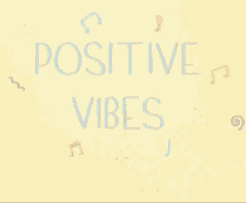 Positive Vibes GIF - Positive Vibes Quotes GIFs