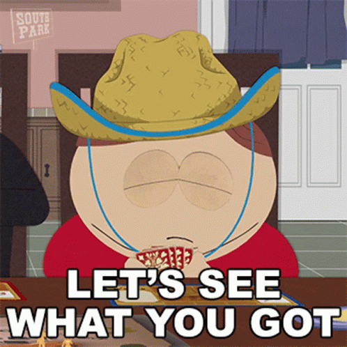 Lets See What You Got Eric Cartman GIF - Lets See What You Got Eric Cartman South Park GIFs
