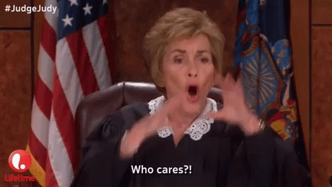 I Dont Care Who Cares GIF - I Dont Care Who Cares Judge Judy GIFs