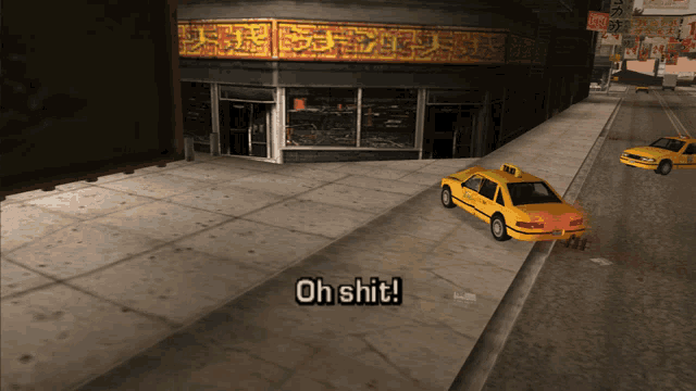 a screenshot of a video game shows a taxi driving down a street and says oh shit