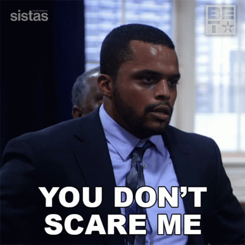 You Dont Scare Me Hayden GIF - You Dont Scare Me Hayden Sistas GIFs