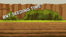 a pixel art of a field with the words " bnt seeding time "