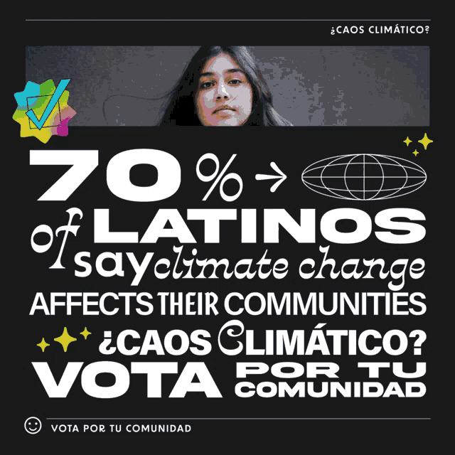 a poster that says 70 % latinos sayclimate change affects their communities