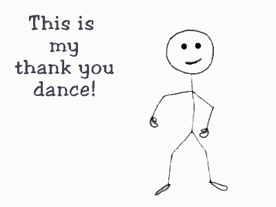 a drawing of a stick figure with the words " this is my thank you dance " below it