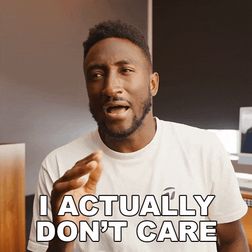 a man in a white shirt says " i actually don t care "