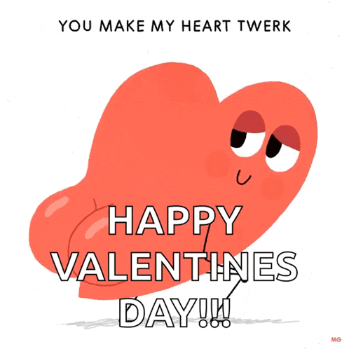a valentine 's day card with a heart that says " you make my heart twerk happy valentines day "