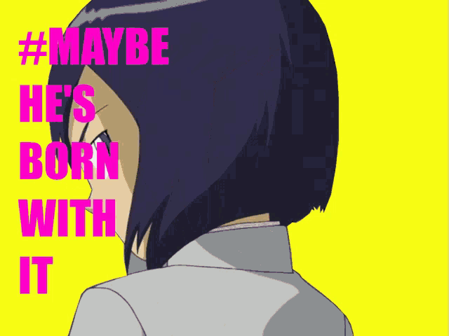 a picture of a girl with the words #maybe he 's born with it behind her