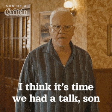 an older man in a striped pajama shirt says " i think it 's time we had a talk son "