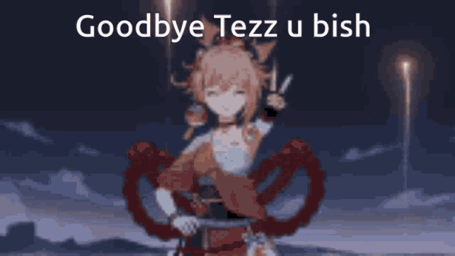 a cartoon of a girl with the words goodbye tezz u bish