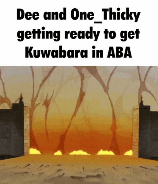 a cartoon scene with the words dee and one thicky getting ready to get kuwabara in aba on it