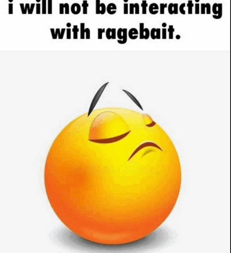 a smiley face with the words i will not be interacting with ragebait written below it