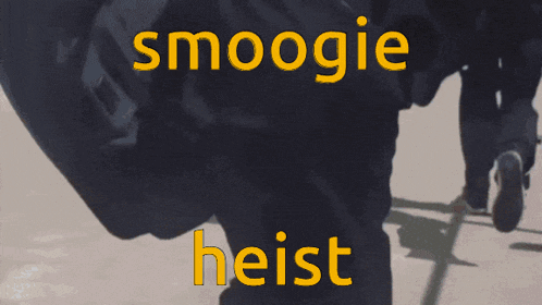 smoogie heist is written on a black background