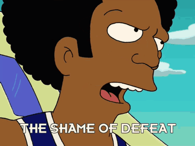 a cartoon character says " the shame of defeat "