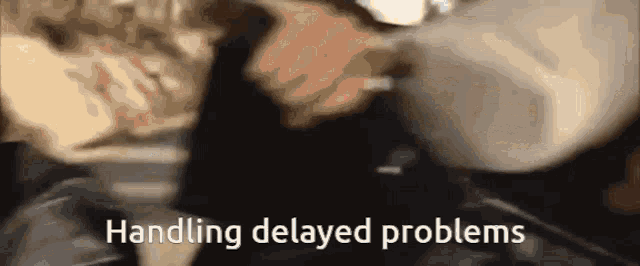 Problems Delayed GIF - Problems Delayed Last Minute GIFs
