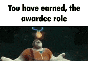 a picture of a man holding a medal with the words " you have earned the awardee role " below it