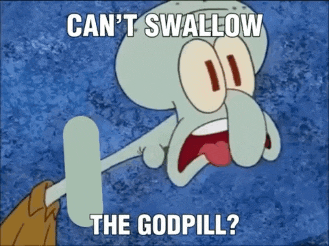 squidward from spongebob squarepants is holding a stick and says " can t swallow the godpill "
