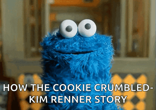 a sesame street cookie monster says " how the cookie crumbled "