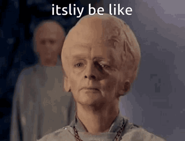 a man with a large head and the words `` itsliy be like '' written on it