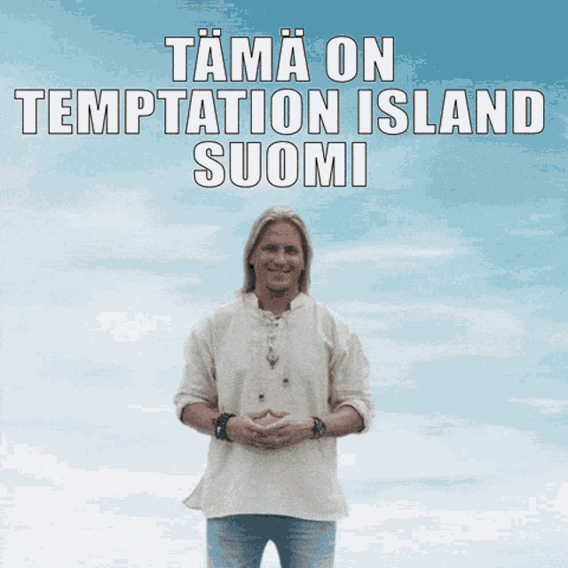 a man standing in front of a blue sky with the words tama on temptation island suomi