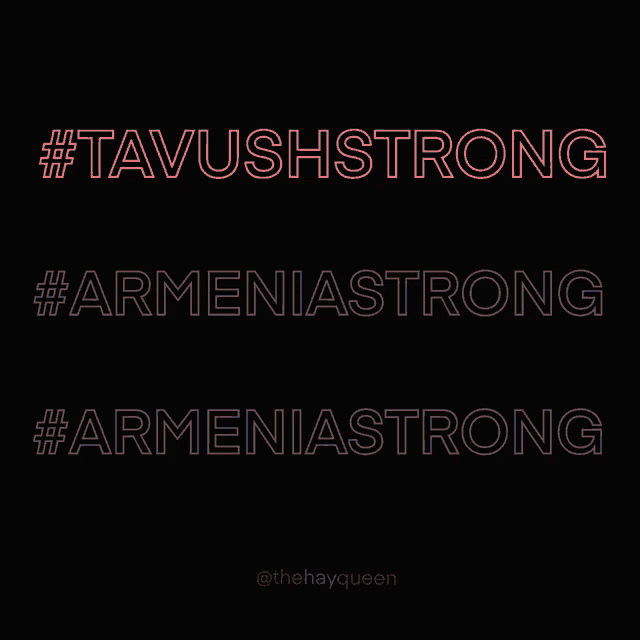 a black background with red text that says #tavushstrong #armeniastrong #armeniastrong