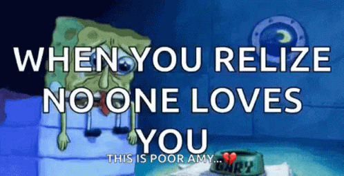 No One Loves You GIF - No One Loves You GIFs