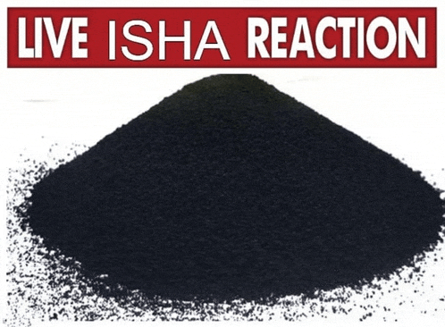 a pile of black powder with the words live isha reaction