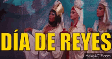 a group of three women are standing next to each other with the words dia de reyes in yellow letters .
