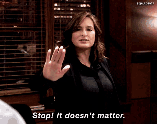 a woman says stop it doesn 't matter