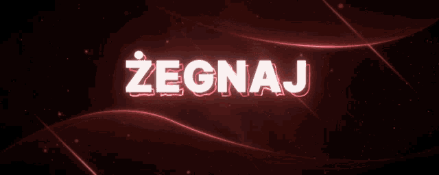 a red background with the word zegnaj in white