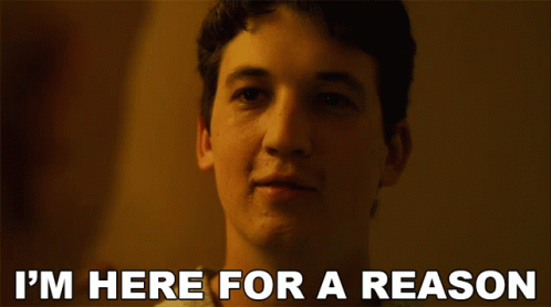 Im Here For A Reason Miles Teller GIF - Im Here For A Reason Miles Teller Andrew GIFs
