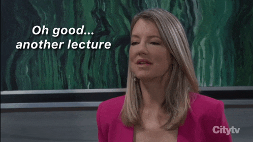 a woman in a pink jacket with the words oh good another lecture above her