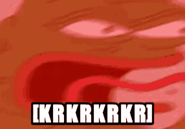 a picture of a cartoon character with a red mouth and the words i krkrkrkrj