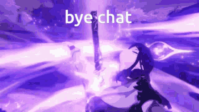 a purple background with a person holding a sword and the words `` bye chat '' written on it .