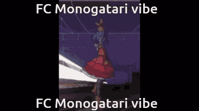 a picture of a girl with the words fc monogatari vibe