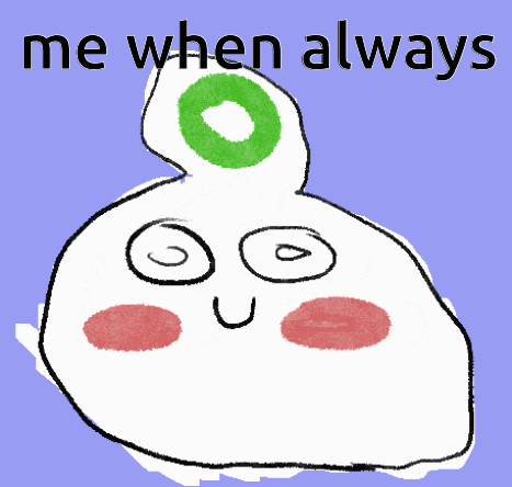 a drawing of a face with the words me when always