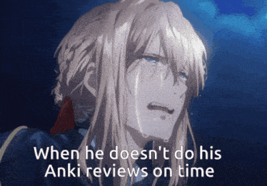 a picture of a woman crying with the caption when he does n't do his anki reviews on time