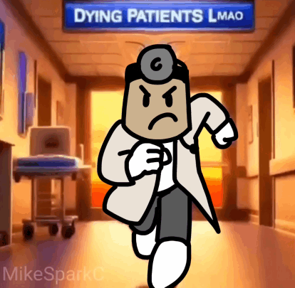 a cartoon doctor is running in front of a sign that says dying patients lmao
