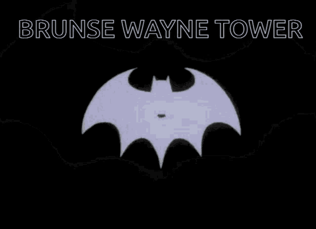 a silhouette of a bat and the words brunse wayne tower