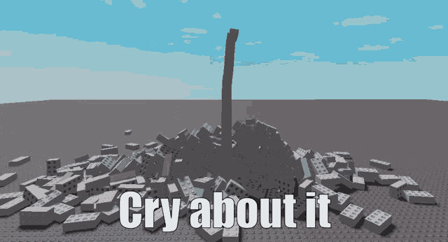 a pile of bricks with the words cry about it written on it