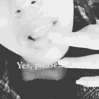 a black and white photo of a woman 's face with the words yes please written on the bottom