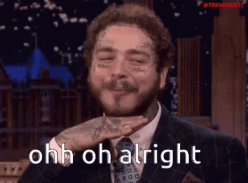 Ohh Oh Alright Post Malone GIF - Ohh Oh Alright Post Malone Smile GIFs