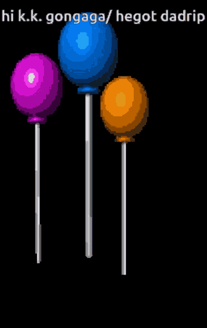 three colorful lollipops with the words hi k k gongaga / hegot dadrip on the bottom right
