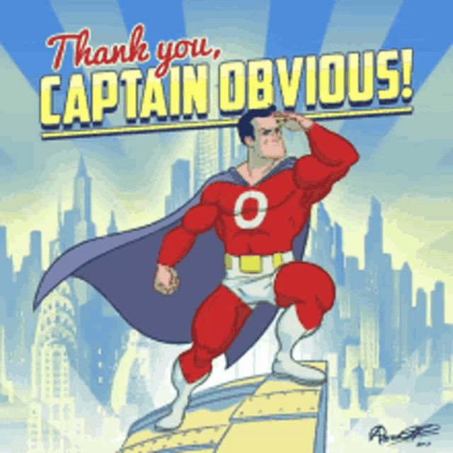 a cartoon of a superhero with the words thank you captain obvious behind him