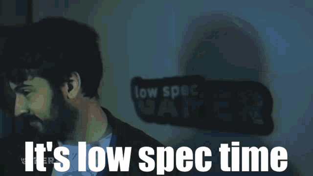 Low Spec Low Spec Time GIF - Low Spec Low Spec Time GIFs