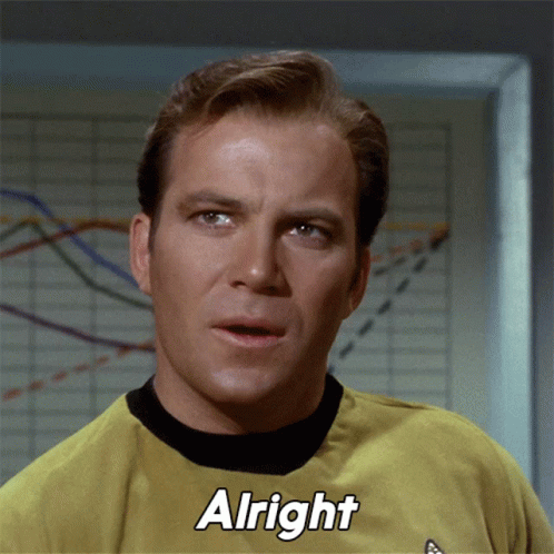 Alright James T Kirk GIF - Alright James T Kirk William Shatner GIFs