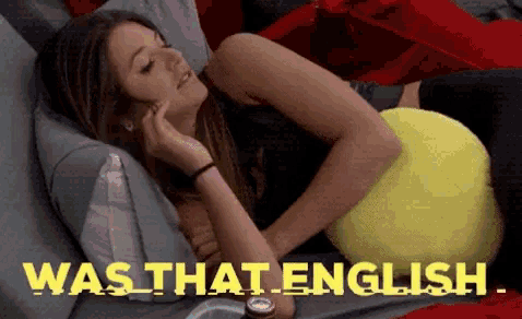a woman laying on a couch with the words " was that english " written above her