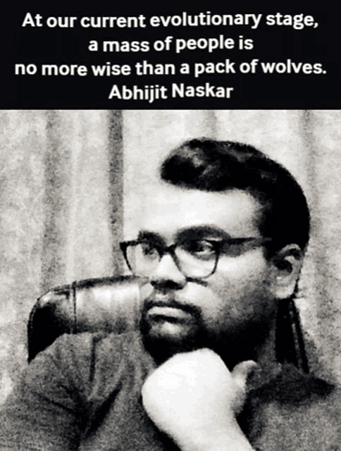 a black and white photo of a man with glasses and a quote by abhijit naskar