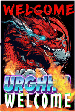 a poster that says welcome urgh welcome with a dragon on it