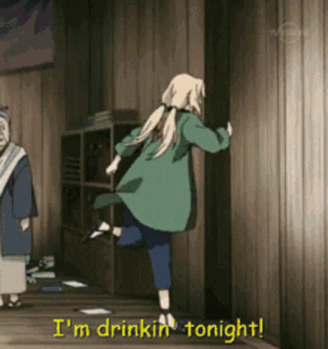 Tsunade Senju Naruto GIF - Tsunade Senju Naruto Im Drinkin Tonight GIFs